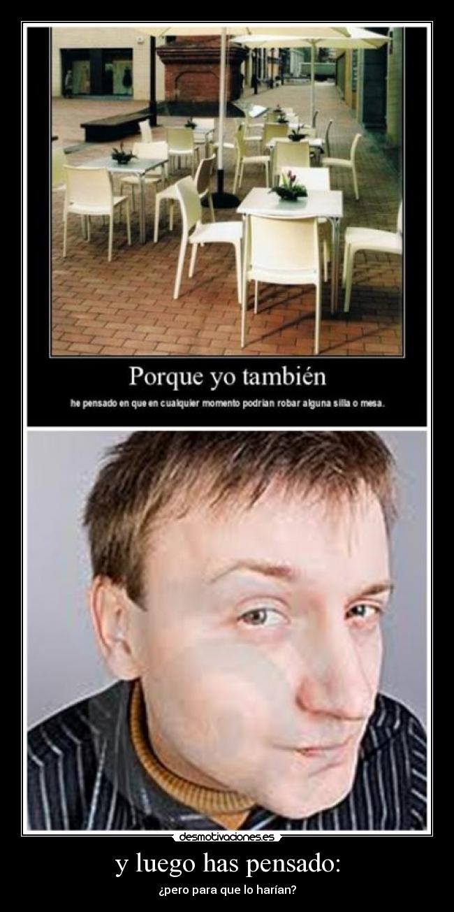 y luego has pensado: -