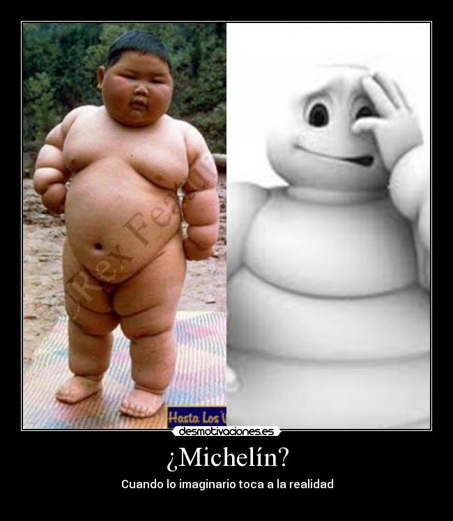 ¿Michelín? -