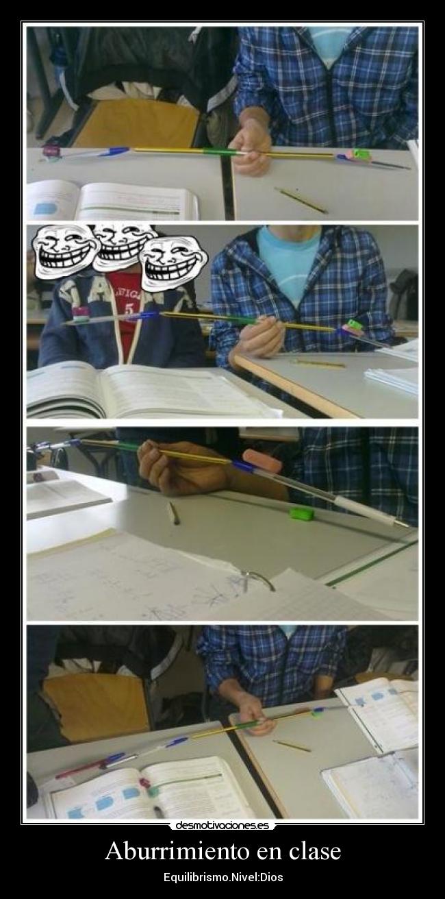 Aburrimiento en clase - Equilibrismo.Nivel:Dios