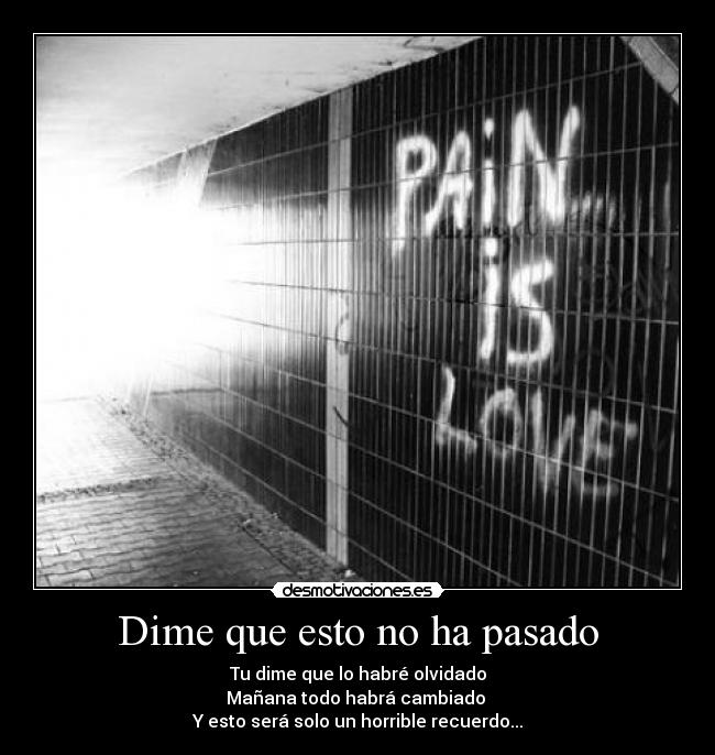 carteles pasado pain love dolor amor olvidar cambiar recuerdo perdonar kiiwi desmotivaciones