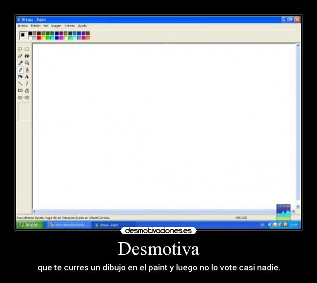 Desmotiva - que te curres un dibujo en el paint y luego no lo vote casi nadie.