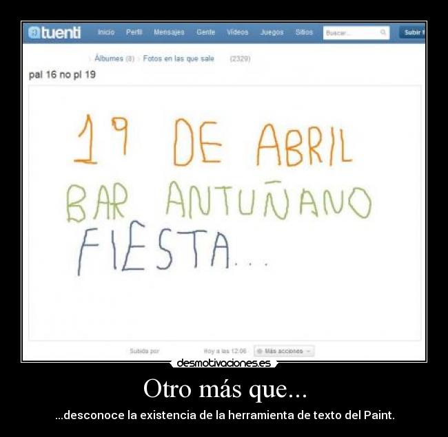 Otro más que... - ...desconoce la existencia de la herramienta de texto del Paint.