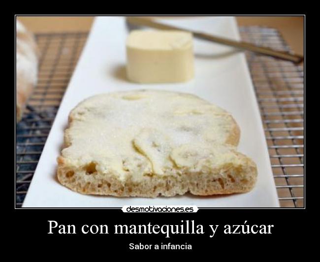 carteles mantequilla azucar vidanohaymasqueuna desmotivaciones