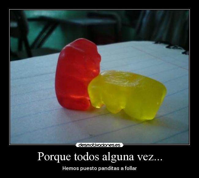 Porque todos alguna vez... -