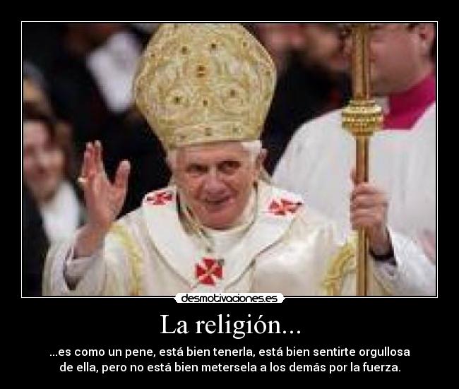 La religión... -