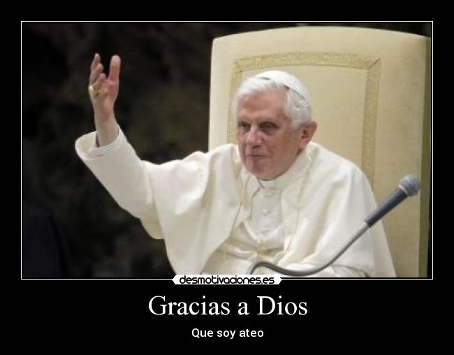 Gracias a Dios - Que soy ateo