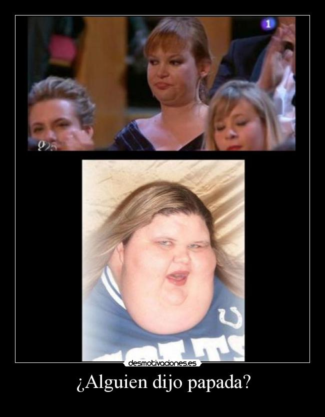 ¿Alguien dijo papada? -