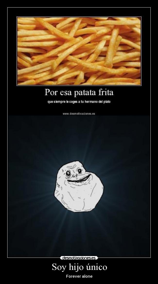 Soy hijo único -