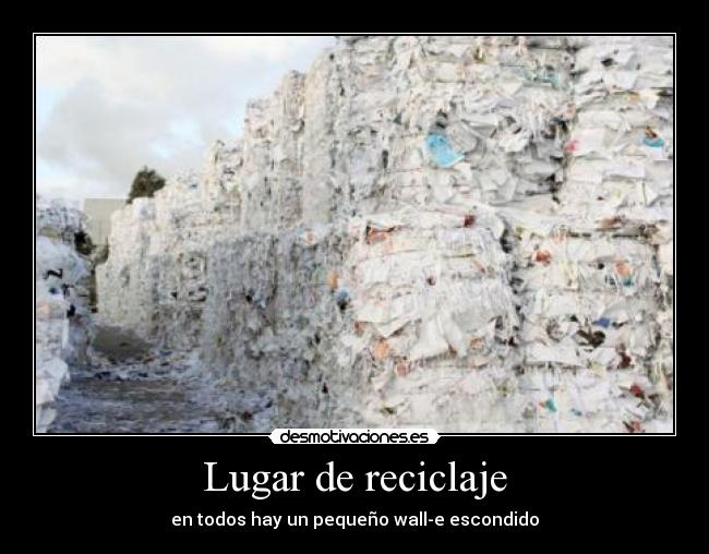 Lugar de reciclaje - en todos hay un pequeño wall-e escondido