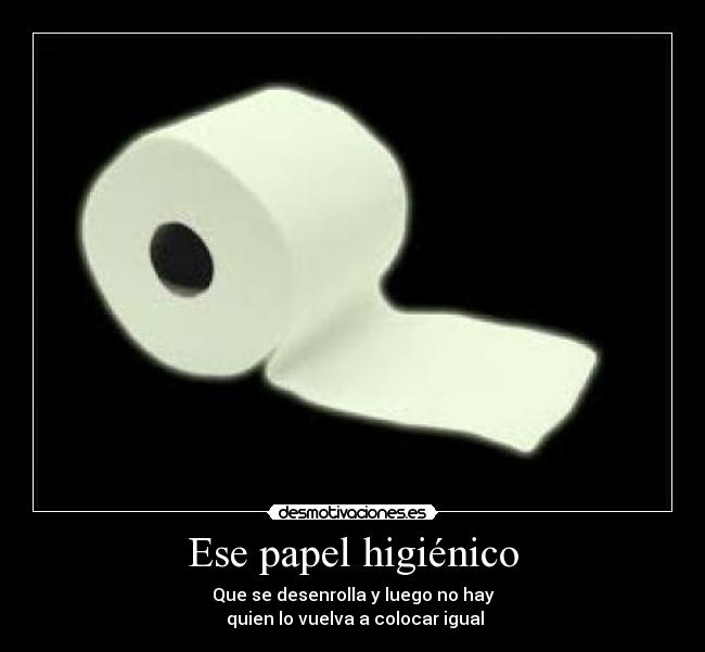 Ese papel higiénico - 