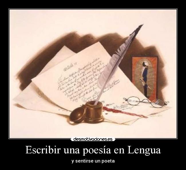 Escribir una poesía en Lengua - y sentirse un poeta