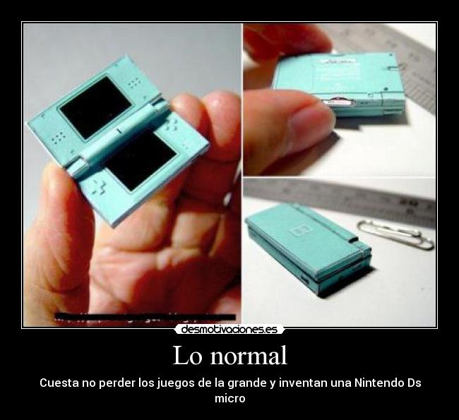 Lo normal - Cuesta no perder los juegos de la grande y inventan una Nintendo Ds micro