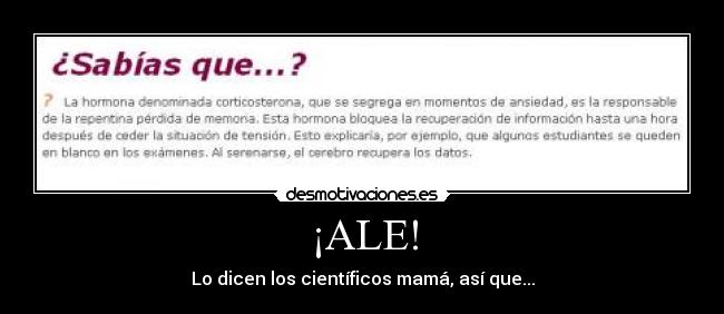 ¡ALE! - Lo dicen los científicos mamá, así que...