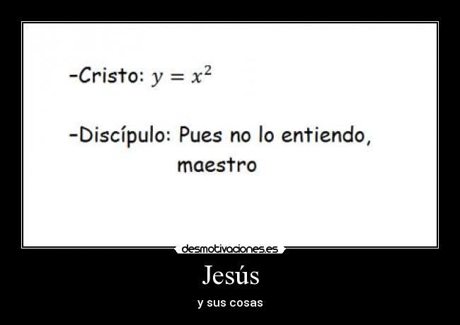 carteles jesus sus cosas desmotivaciones