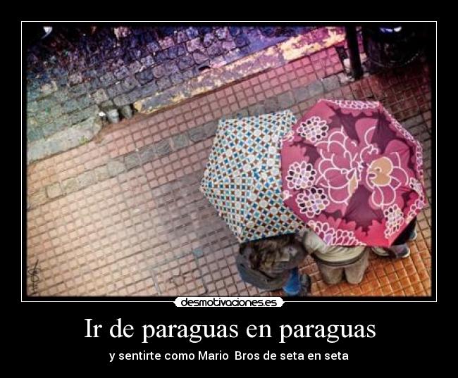 Ir de paraguas en paraguas - y sentirte como Mario Bros de seta en seta