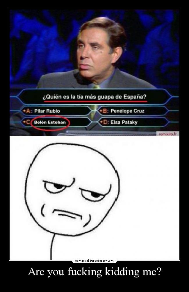 carteles are you fucking kidding desmotivaciones