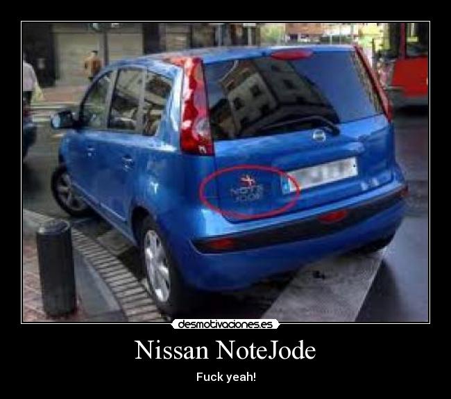 Nissan NoteJode - Fuck yeah!