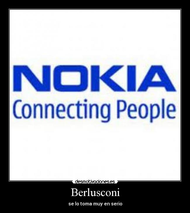 Berlusconi - se lo toma muy en serio