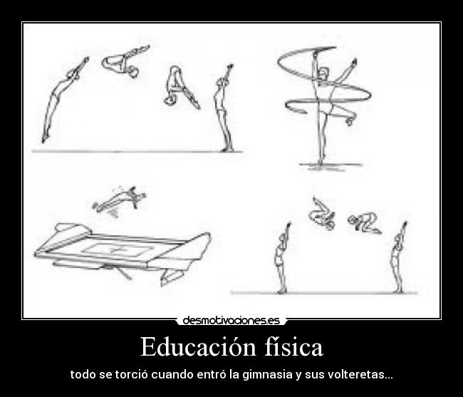 Educación física - todo se torció cuando entró la gimnasia y sus volteretas...