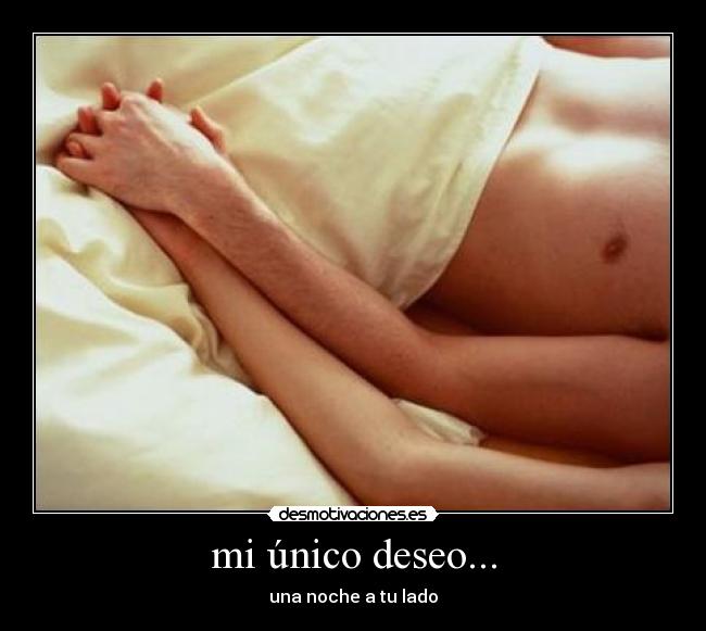 mi único deseo... - una noche a tu lado