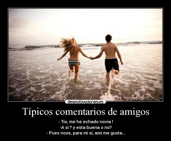 Típicos comentarios de amigos -