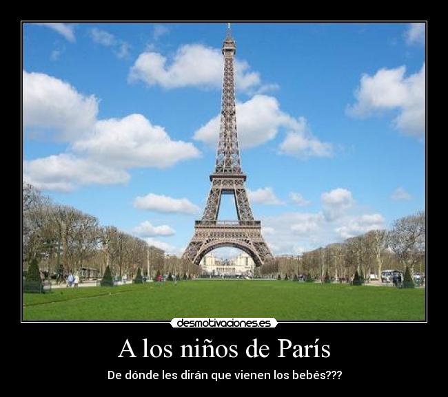 A los niños de París - De dónde les dirán que vienen los bebés???