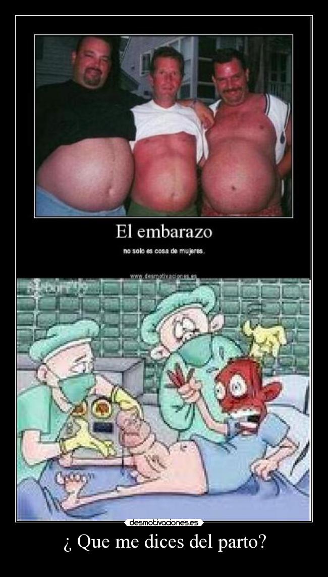 ¿ Que me dices del parto? -