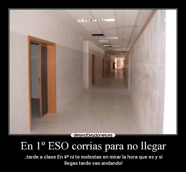 En 1º ESO corrias para no llegar -