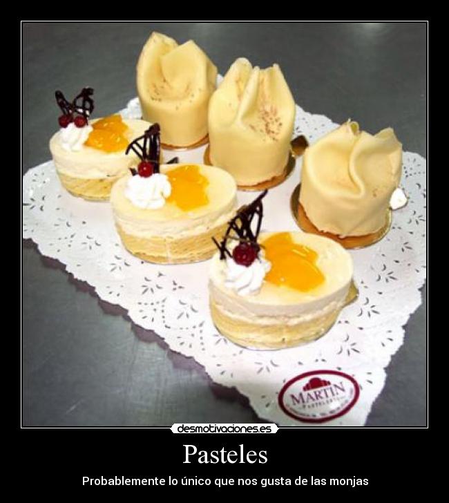 Pasteles - Probablemente lo único que nos gusta de las monjas