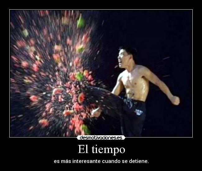 El tiempo - es más interesante cuando se detiene.