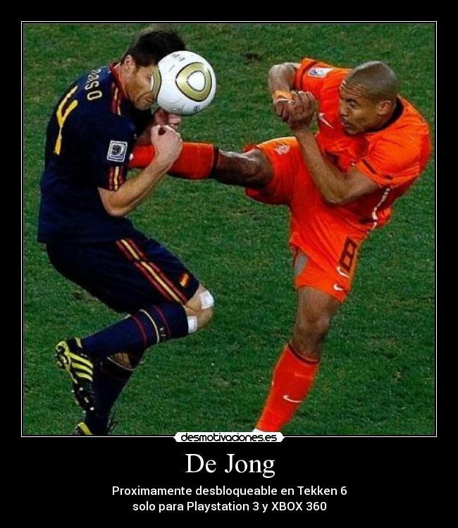 De Jong - Proximamente desbloqueable en Tekken 6
solo para Playstation 3 y XBOX 360