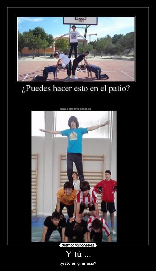 Y tú ... - ¿esto en gimnasia?