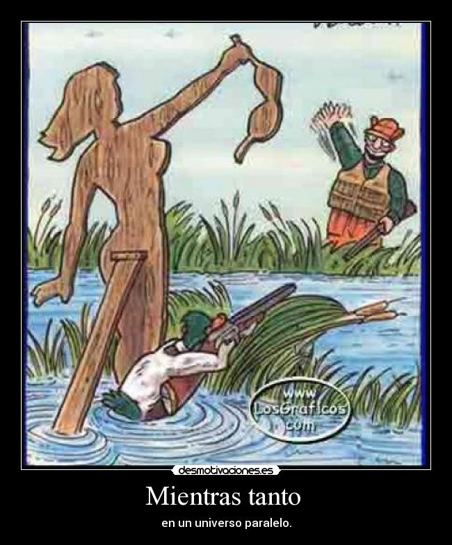 Mientras tanto - en un universo paralelo.