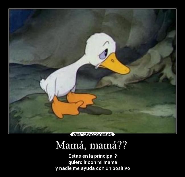 Mamá, mamá?? -