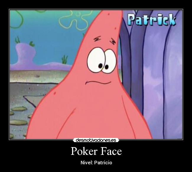 carteles poker face patricio desmotivaciones