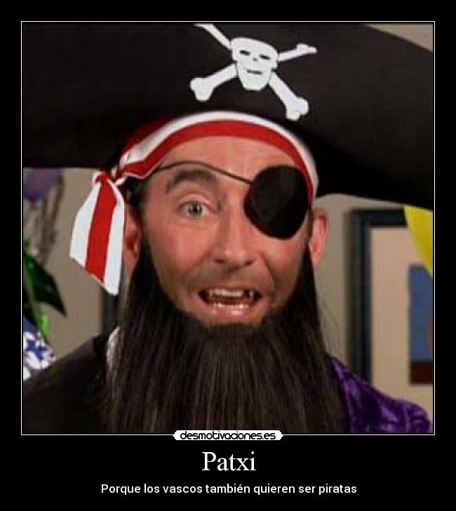 Patxi - Porque los vascos también quieren ser piratas