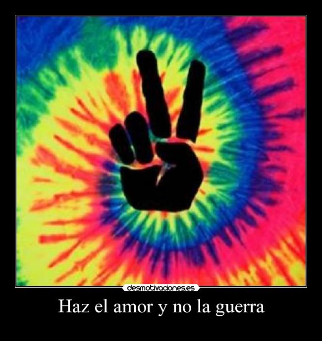 Haz el amor y no la guerra Desmotivaciones
