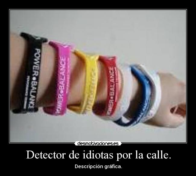 Detector de idiotas por la calle. -
