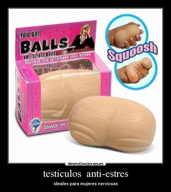 testiculos anti-estres - Ideales para mujeres nerviosas