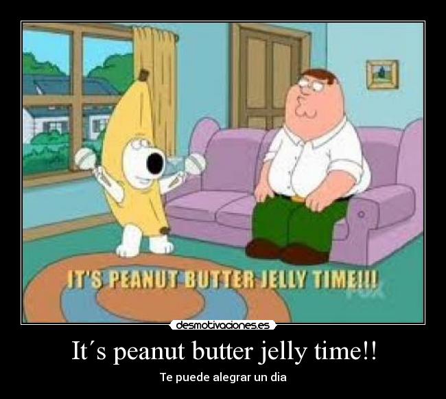 It´s peanut butter jelly time!! - 