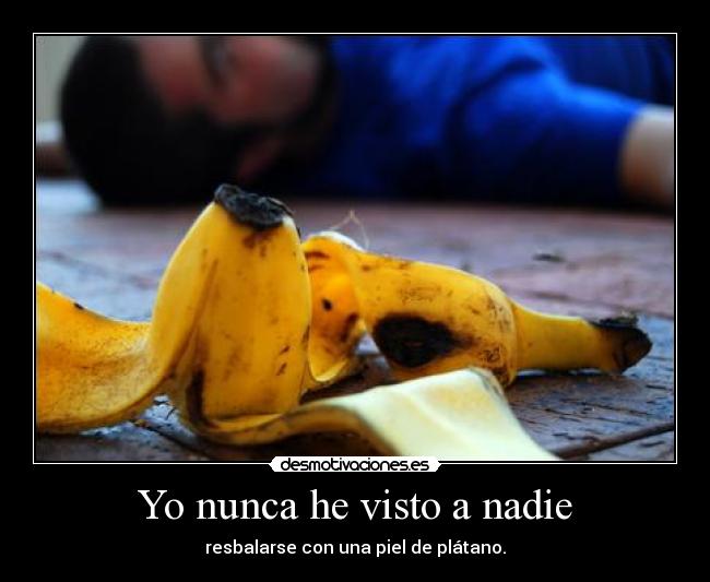 Yo nunca he visto a nadie -