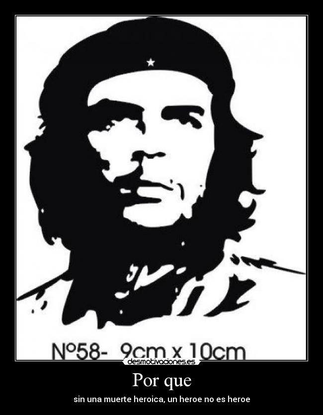 Por que - sin una muerte heroica, un heroe no es heroe