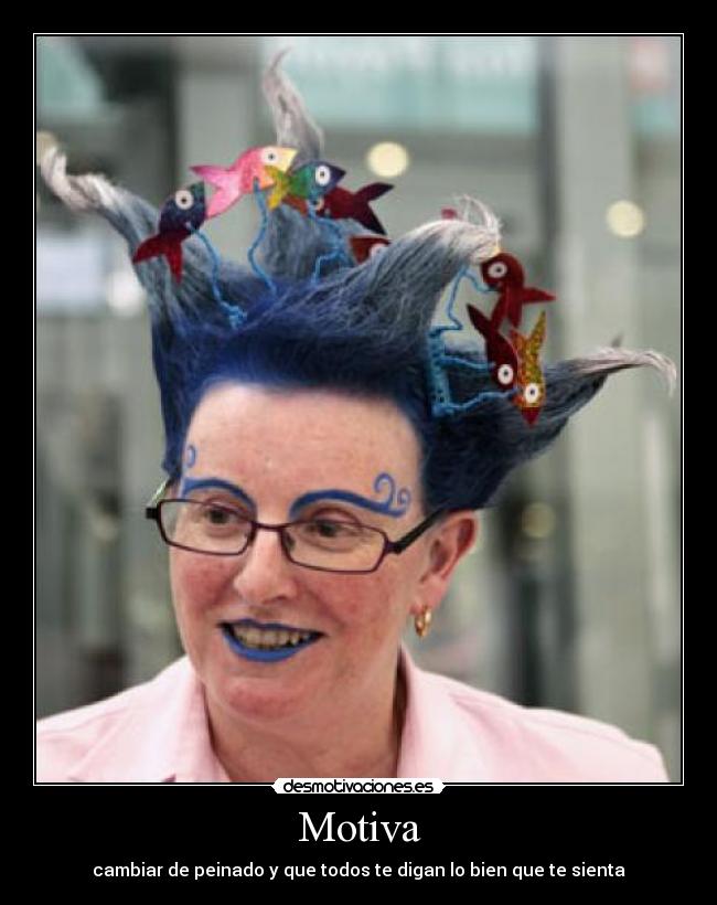 Motiva - cambiar de peinado y que todos te digan lo bien que te sienta