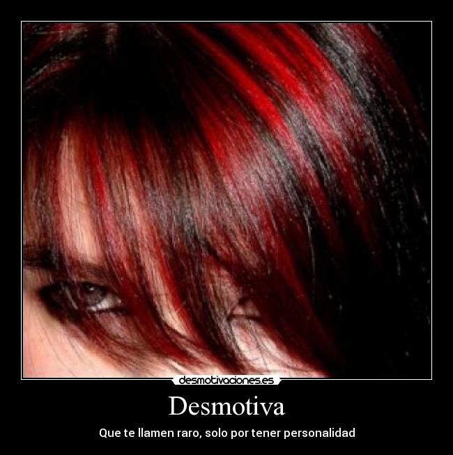 Desmotiva - Que te llamen raro, solo por tener personalidad