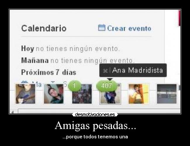 Amigas pesadas... - ...porque todos tenemos una