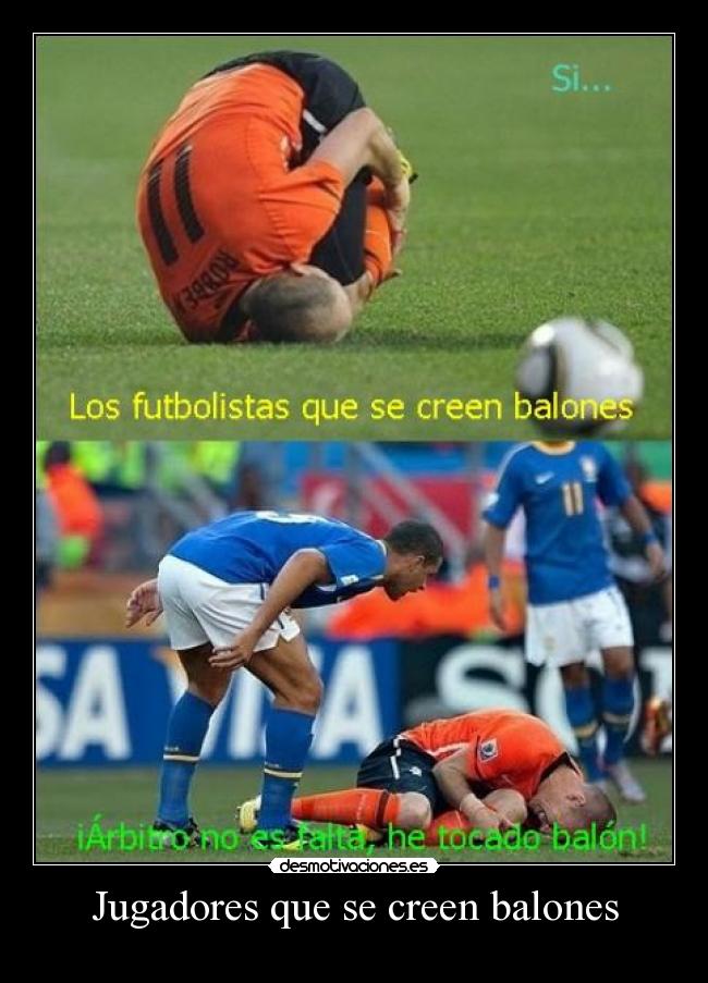 Jugadores que se creen balones - 