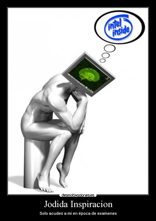 Jodida Inspiracion - Solo acudes a mi en época de examenes