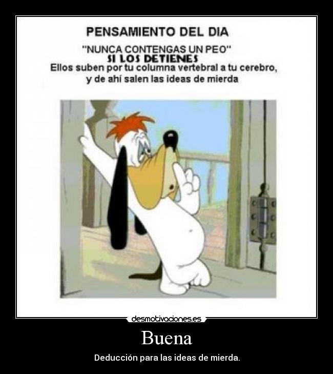 Buena - Deducción para las ideas de mierda.
