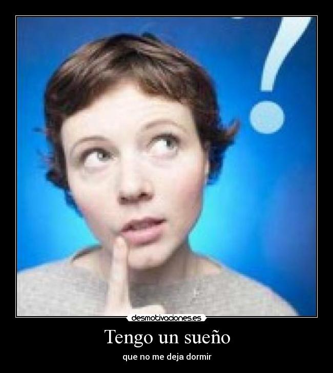 Tengo un sueño -