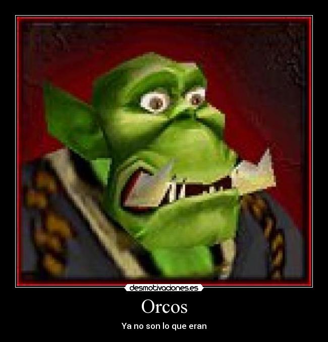 Orcos - Ya no son lo que eran